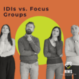 IDIs vs. Focus Groups